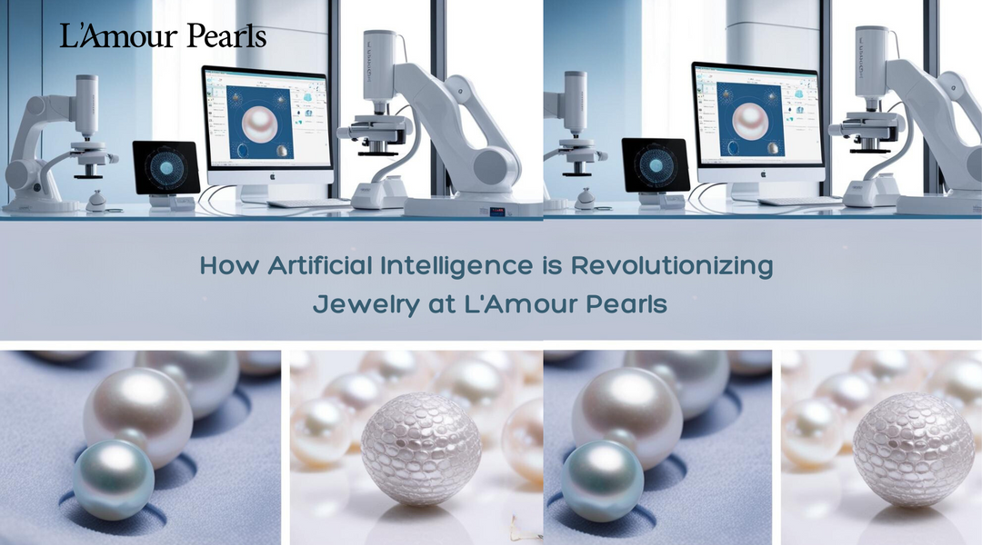 How Artificial Intelligence is Revolutionizing Jewelry at L'Amour Pearls